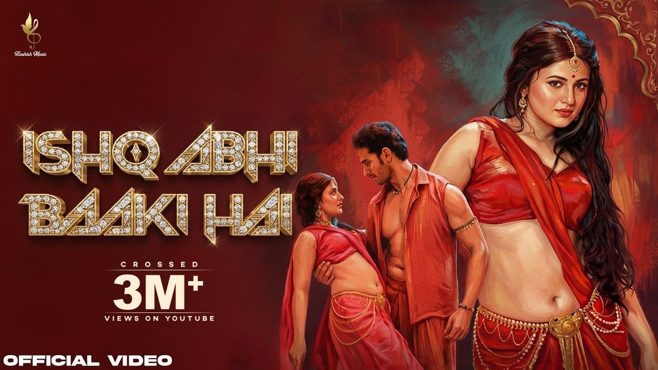 Ishq Abhi Baaki Hai official music video artwork